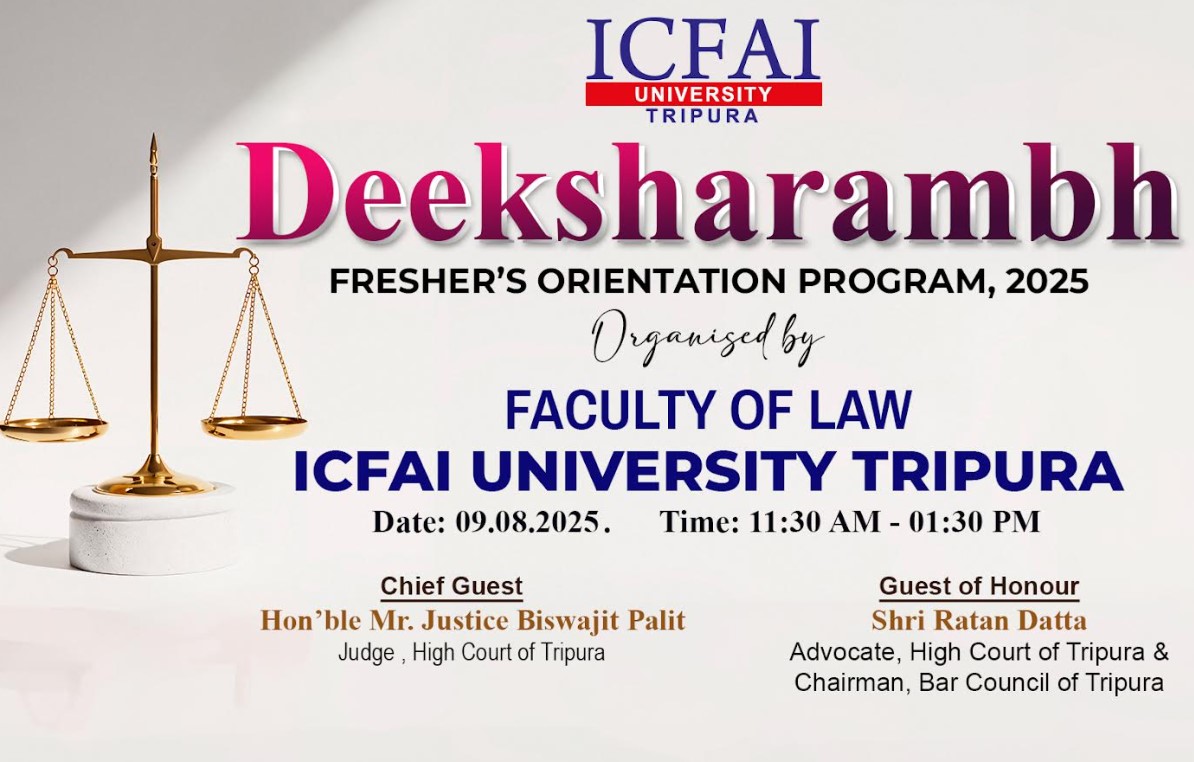 Deeksharambh – Fresher’s Orientation Program, 2025 - Organized by Faculty of Law, ICFAI University, Tripura