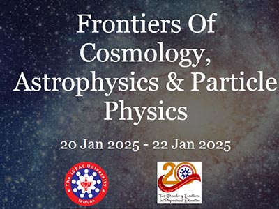 Conference on "Frontiers of Cosmology, Astrophysics & Particle Physics (FroCAP2025)"